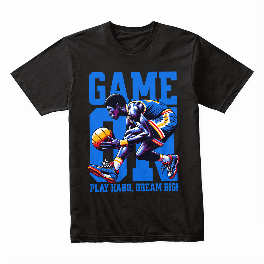 Game 01 - Play Hard, Dream Big Basketball T-Shirt