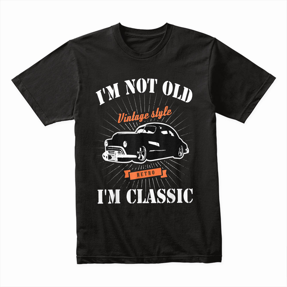 Vintage "I’m Not Old, I’m Classic" Hot Rod T-Shirt – Retro Car Enthusiast Tee