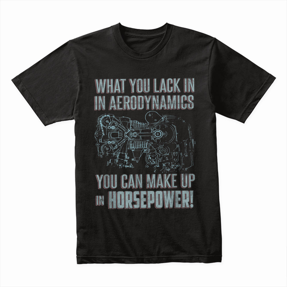 What You Lack in Aerodynamics, You Can Make Up in Horsepower" Engine Blueprint T-Shirt