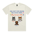 Ask Not for Whom the Dogs Bark T-Shirt