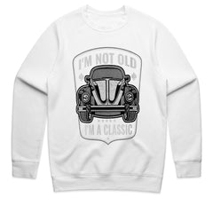 I'm Not Old, I'm a Classic – Vintage Car Sweatshirt for Classic Auto Enthusiasts