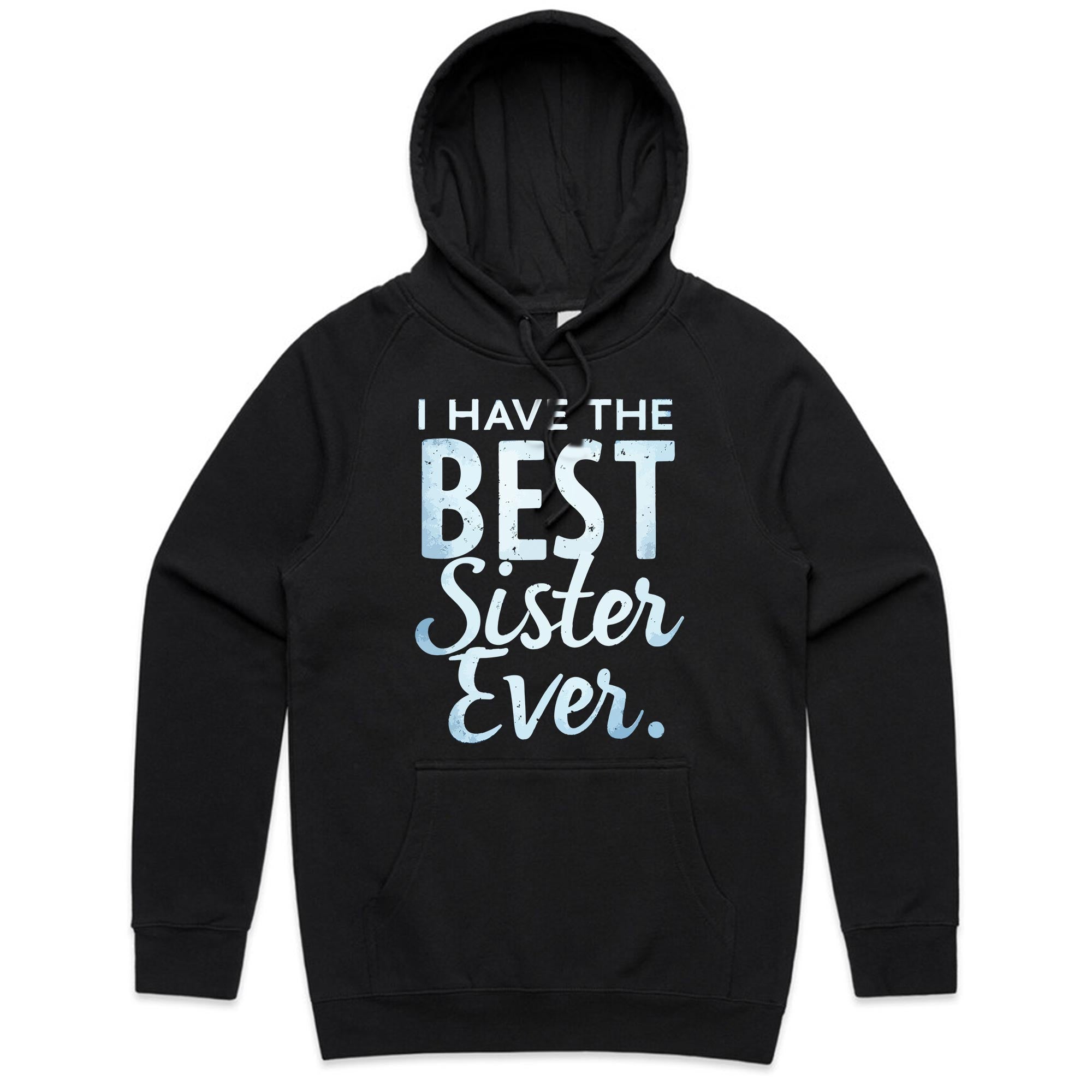 I Have the Best Sister Ever T-Shirt