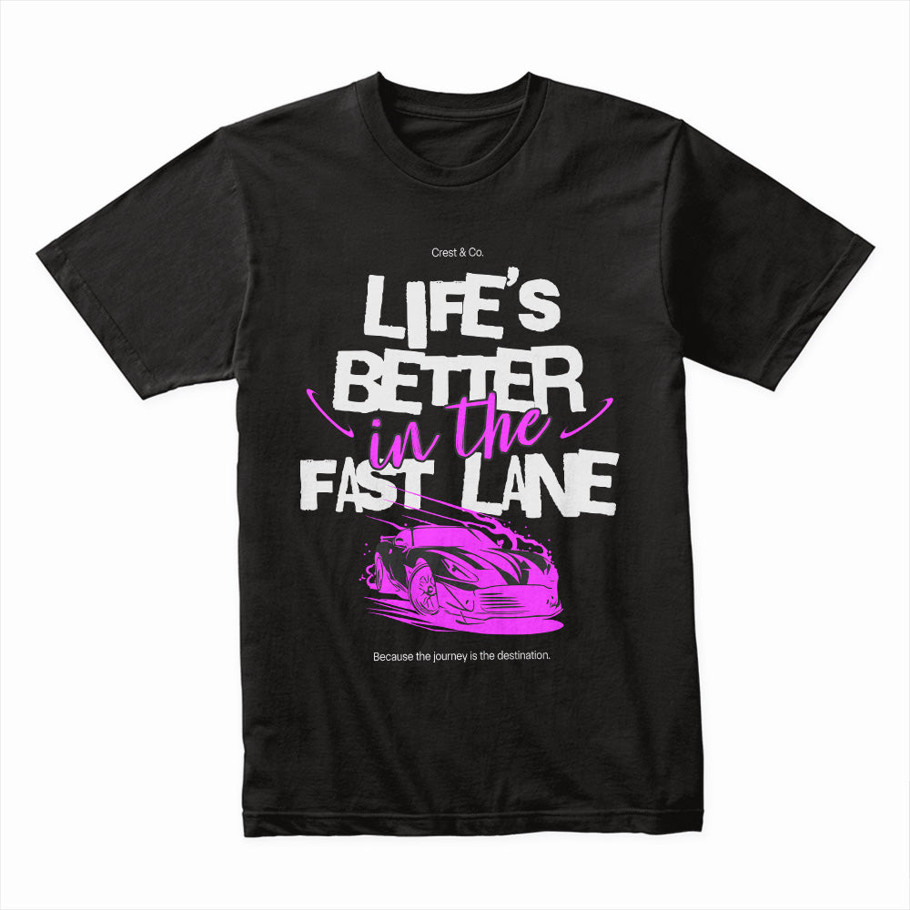 Life’s Better in the Fast Lane – High-Speed Racing Streetwear T-Shirt
