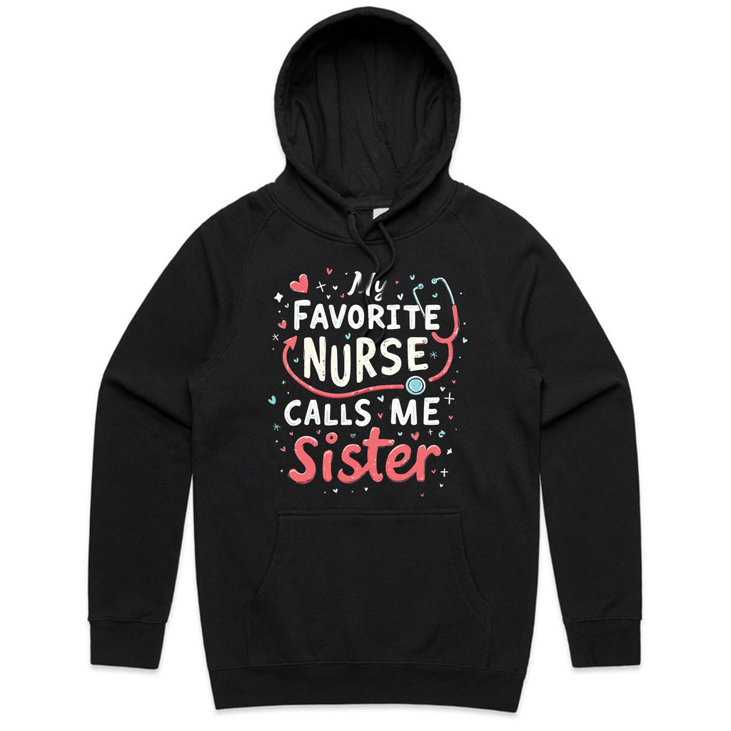 My Favorite Nurse Calls Me Sister  T-Shirt