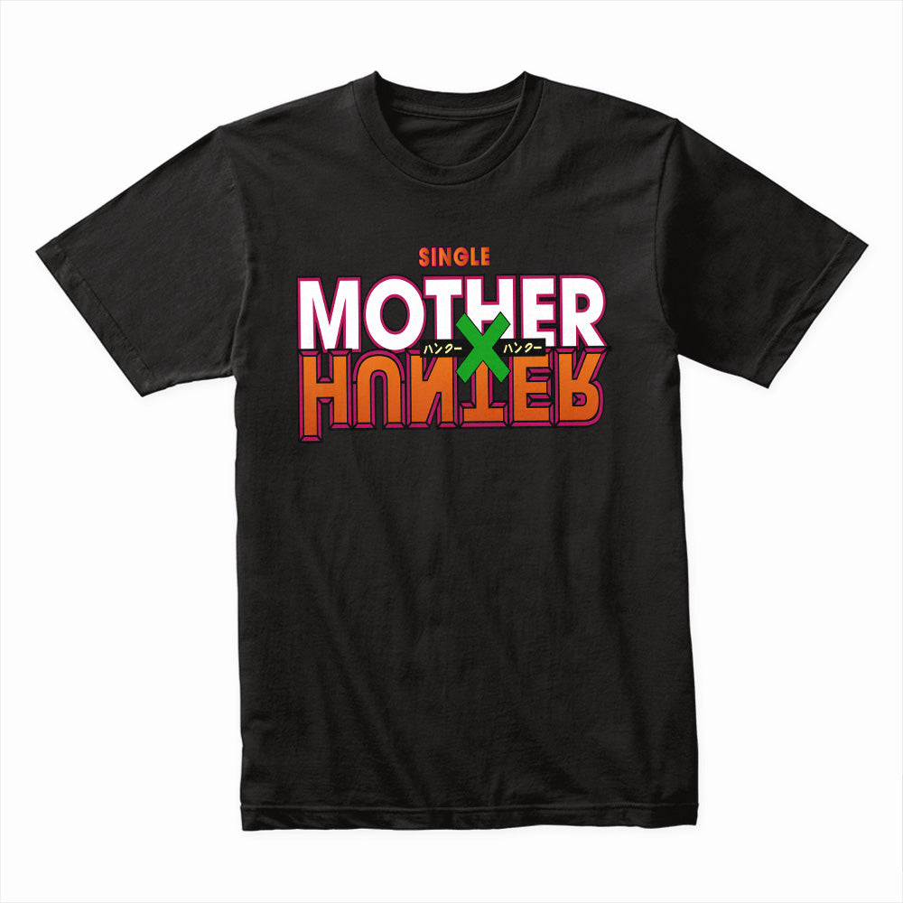 Single Mother Hunter T-Shirt – Bold and Playful Statement Shirt for the Confident Individual
