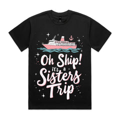 Oh Ship! It’s a Sisters Trip  T-Shirt