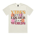 VIBES SPEAK LOUDER THAN WORDS T-Shirt