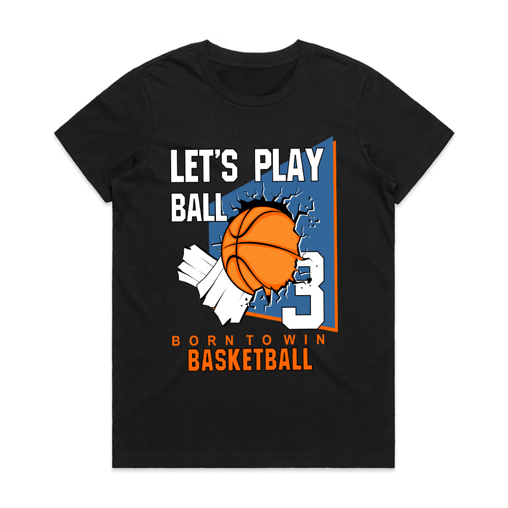 Born to Win: Let’s Play Ball Basketball Tee