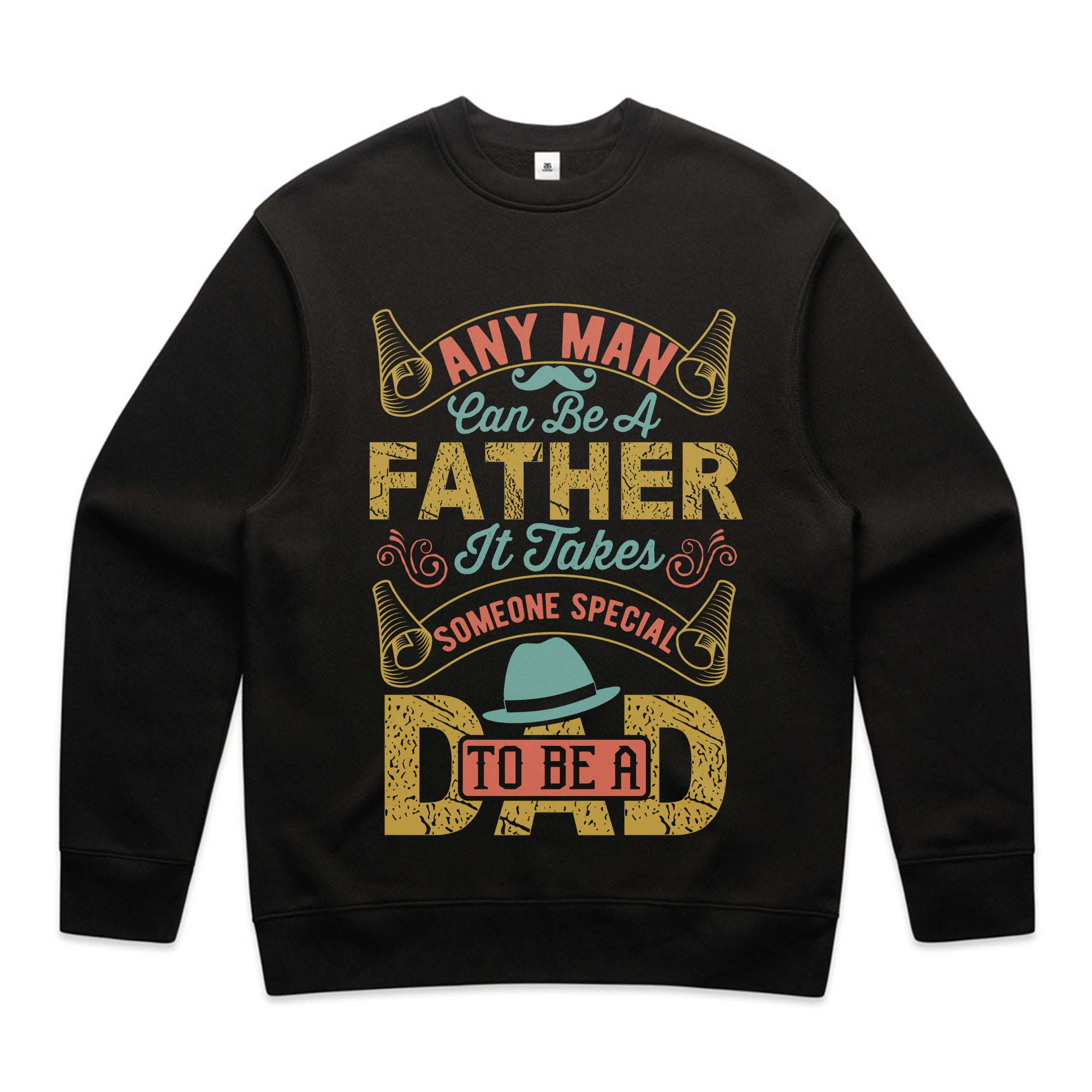 Any Man Can Be a Father – Someone Special to Be a Dad T-Shirt
