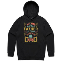 Any Man Can Be a Father – Someone Special to Be a Dad T-Shirt