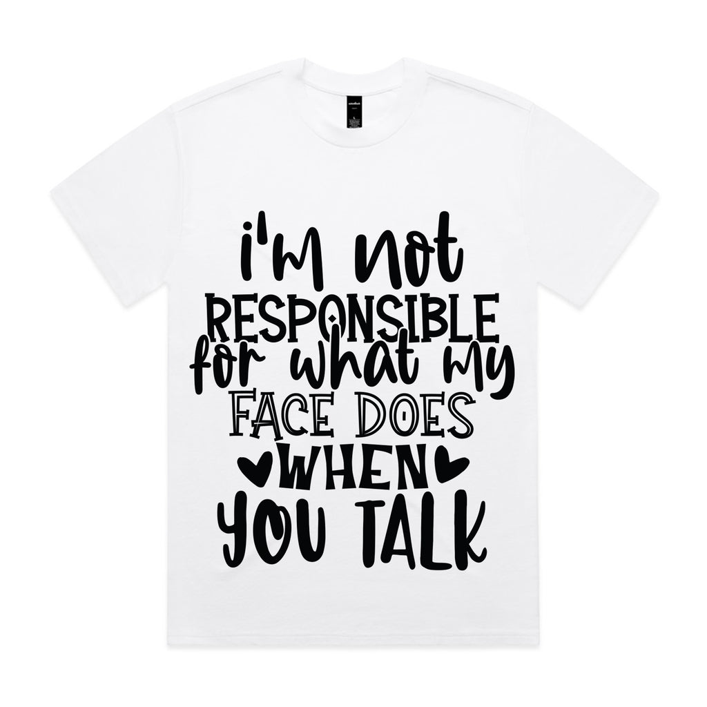 I’m Not Responsible For What My Face Does When You Talk