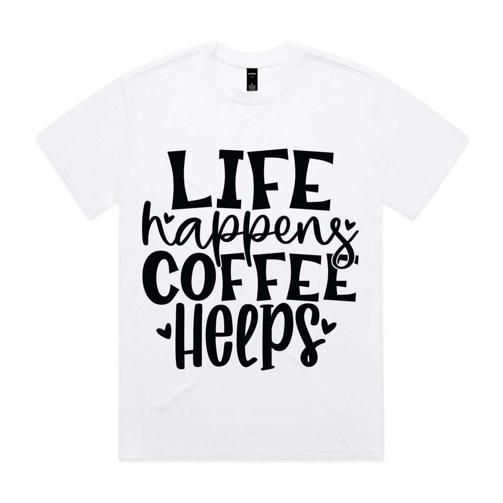 Life Happens Coffee Helps