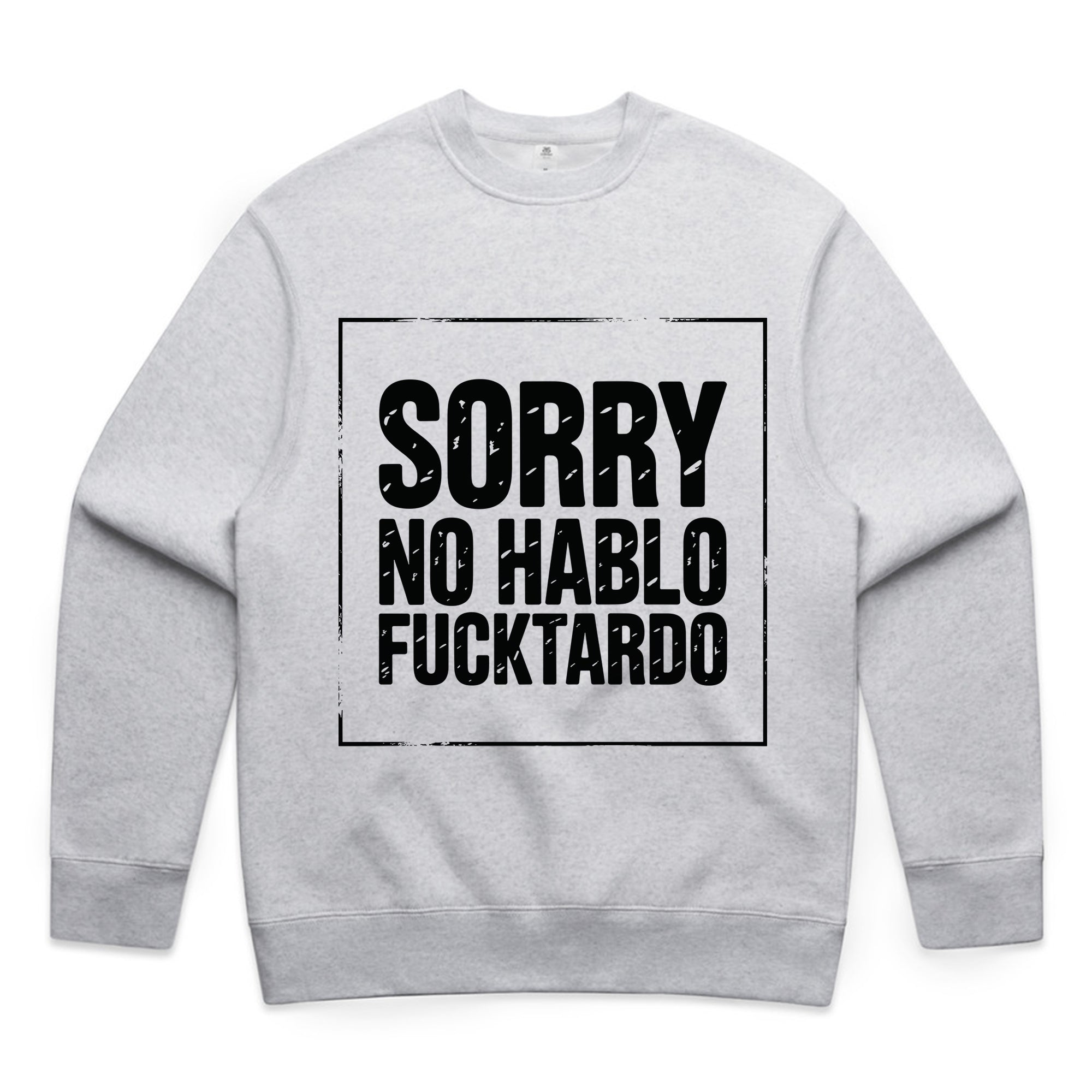 Sorry, No Hablo Fucktardo