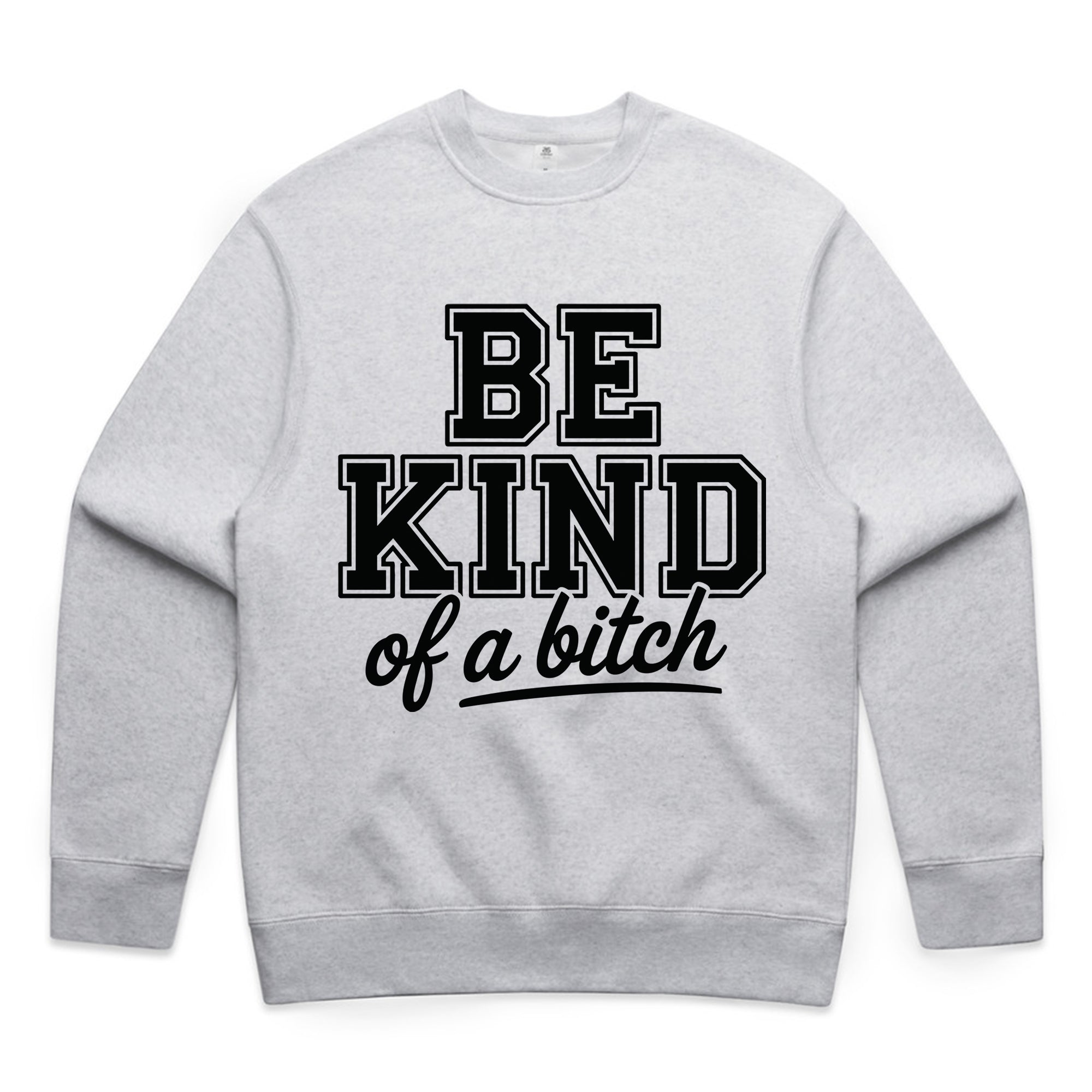 BE KIND of a bitch