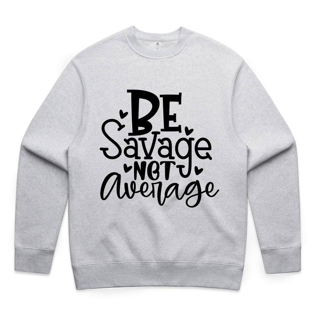 BE Savage NOT Average