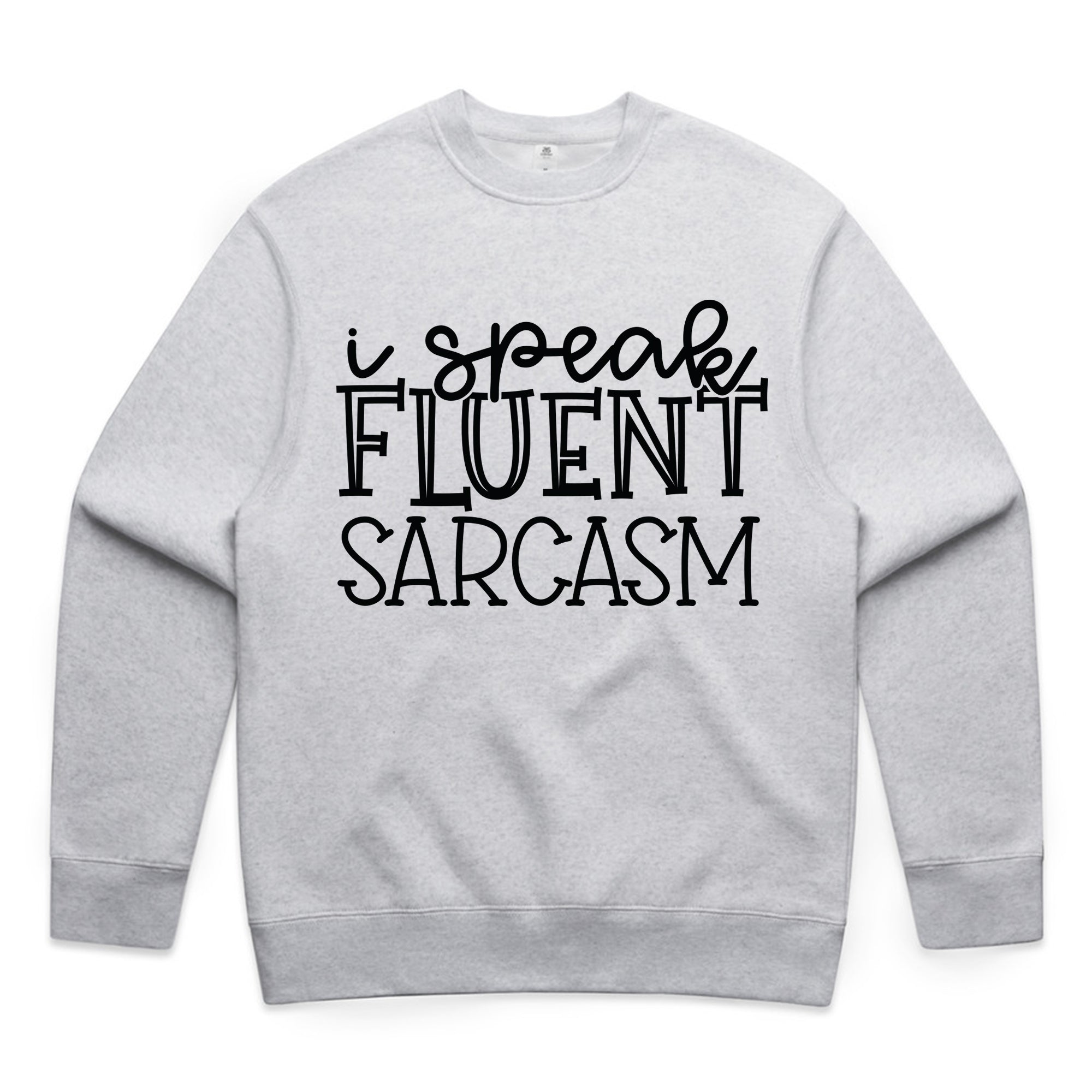 I Speak Fluent Sarcasm
