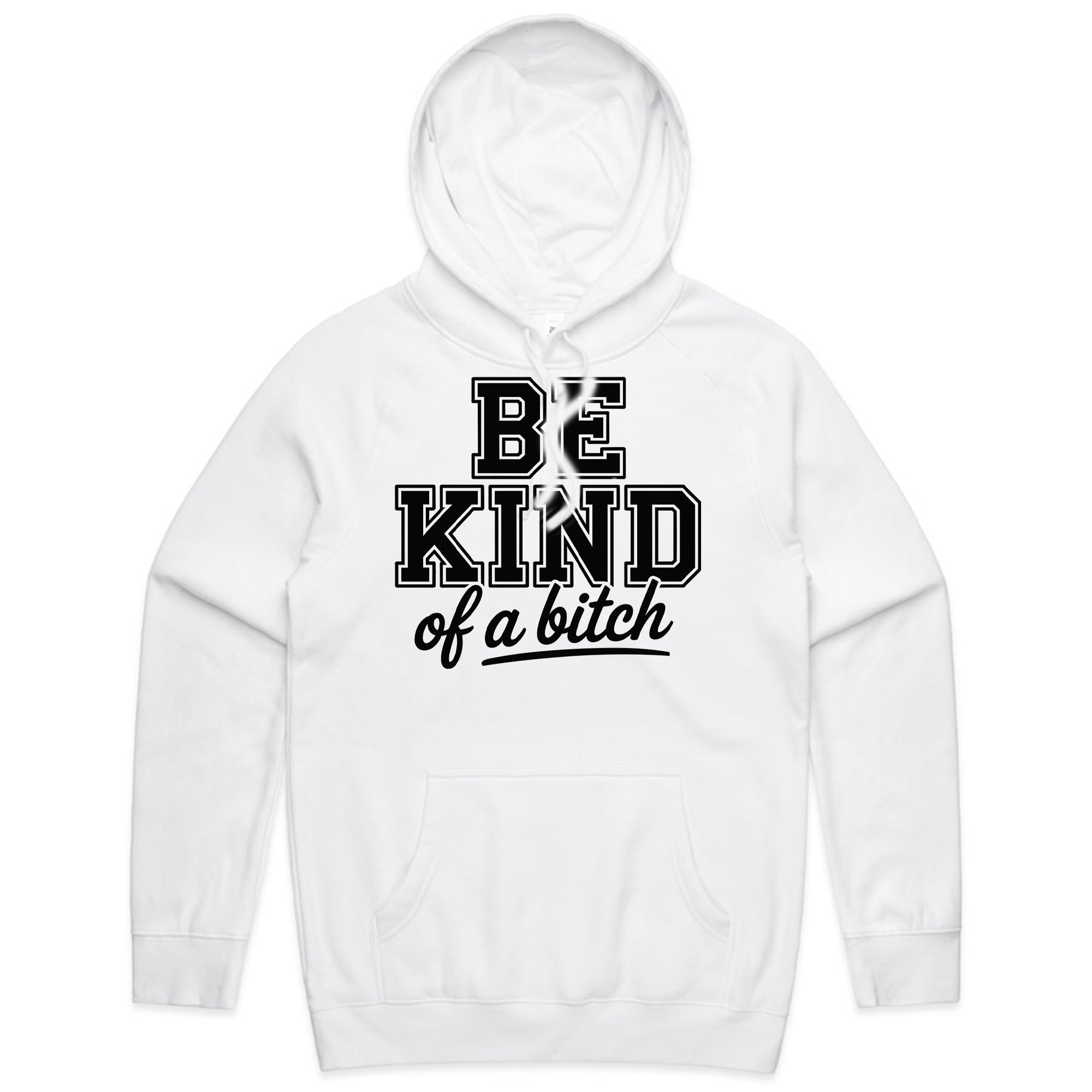 BE KIND of a bitch