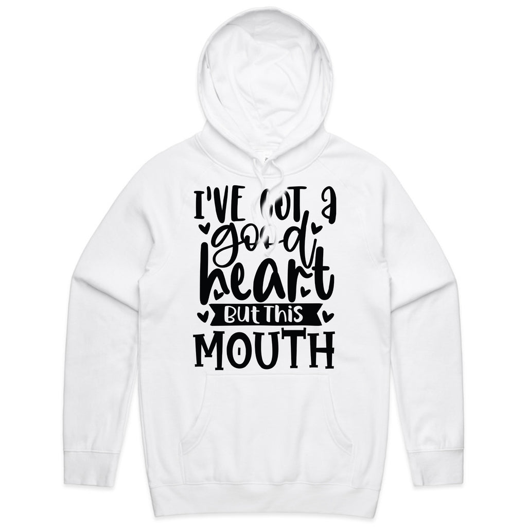 I’ve Got a Good Heart But This Mouth