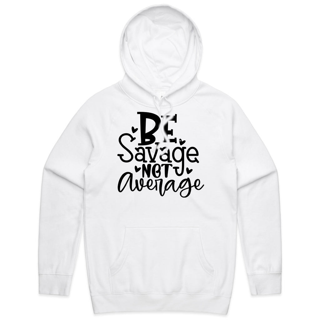 BE Savage NOT Average