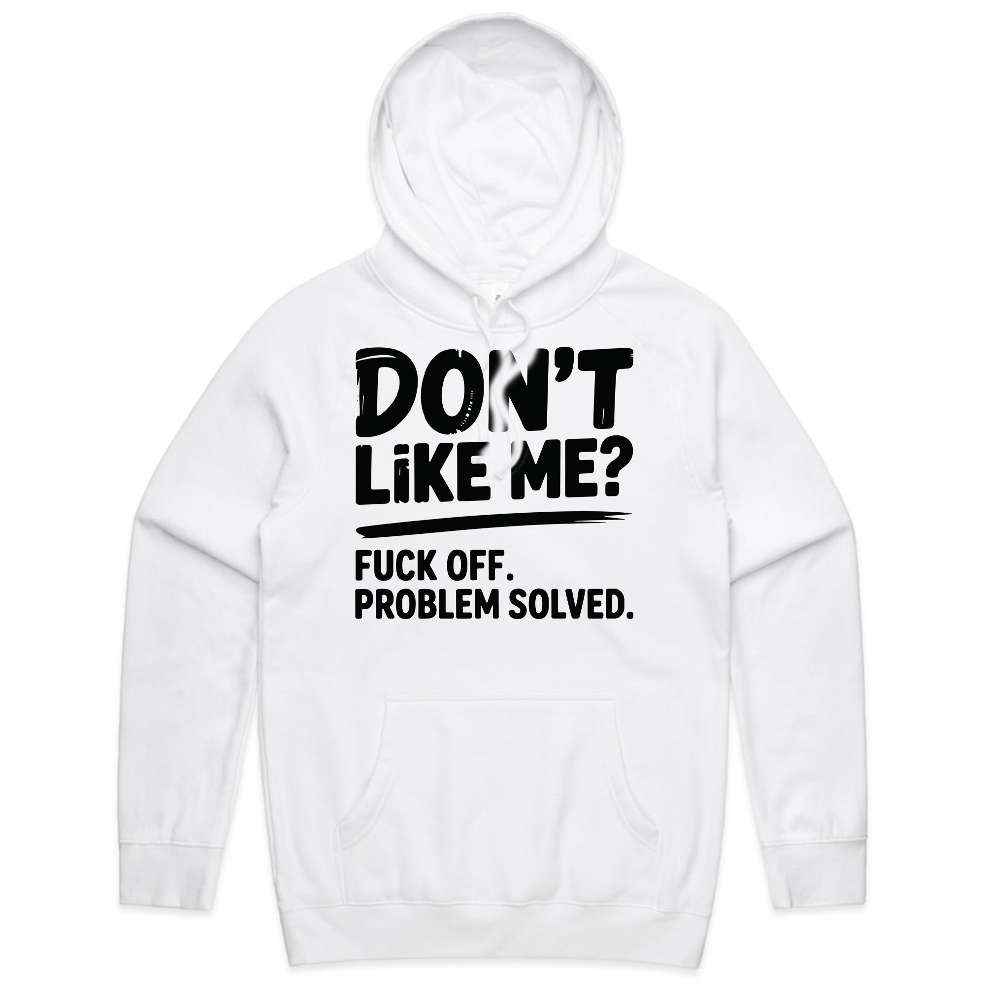 Don’t Like Me? Fuck Off. Problem Solved
