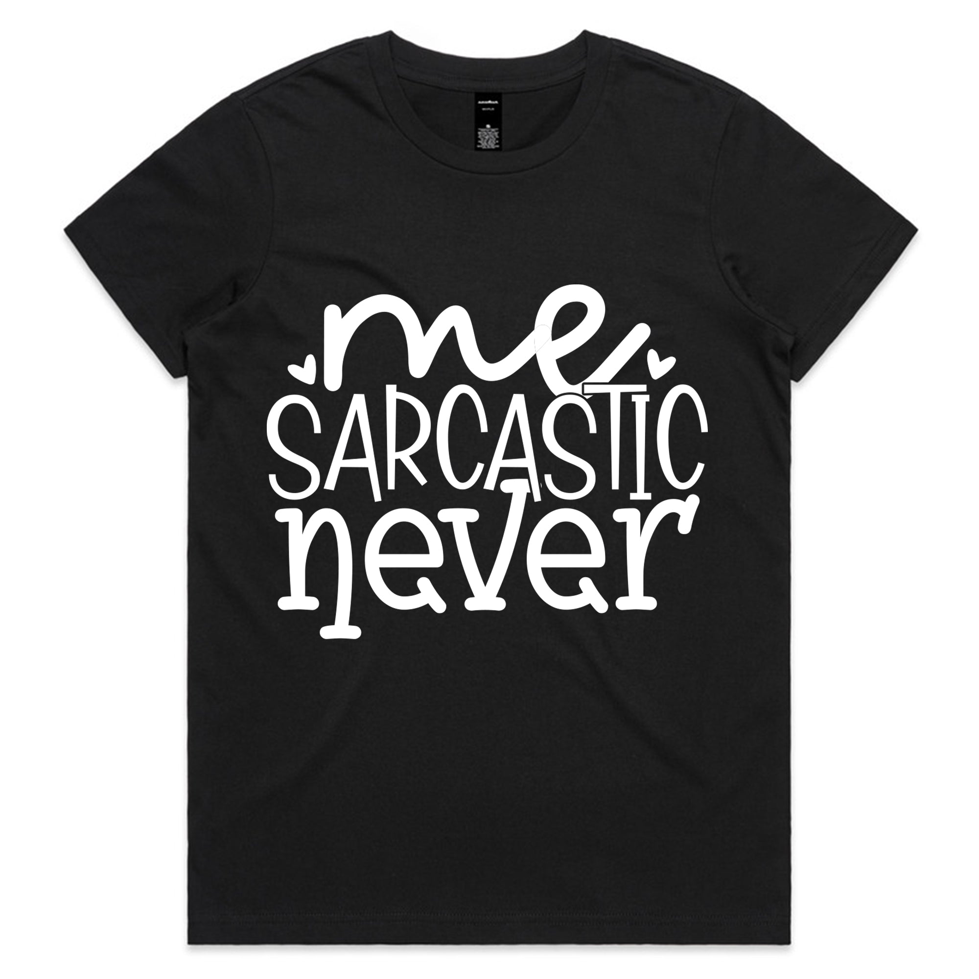 Me Sarcastic Never