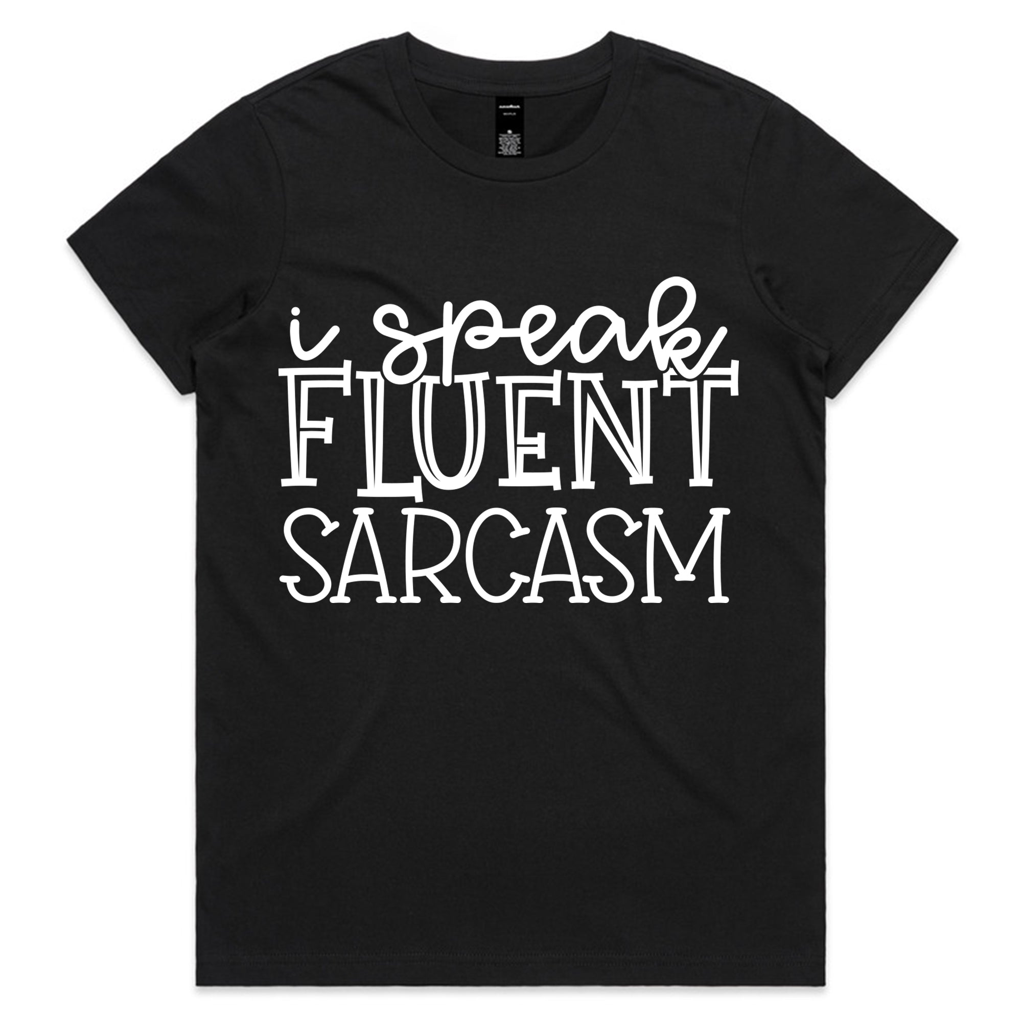I Speak Fluent Sarcasm