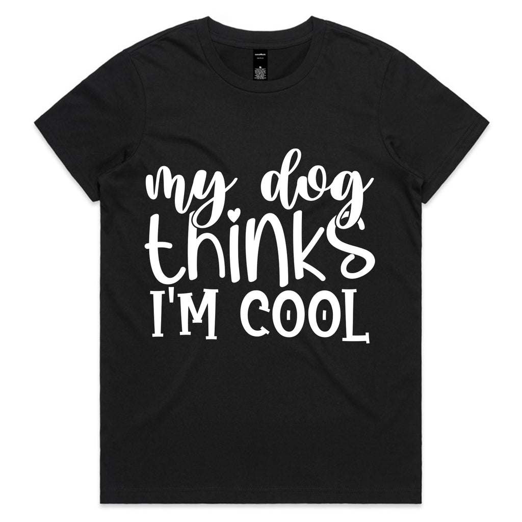 My Dog Thinks I’m Cool