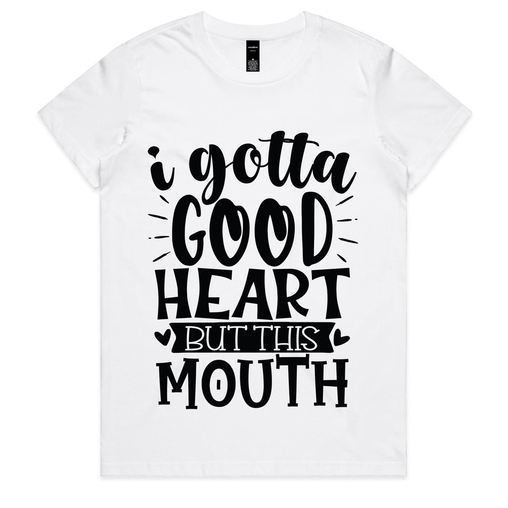 I Gotta Good Heart But This Mouth