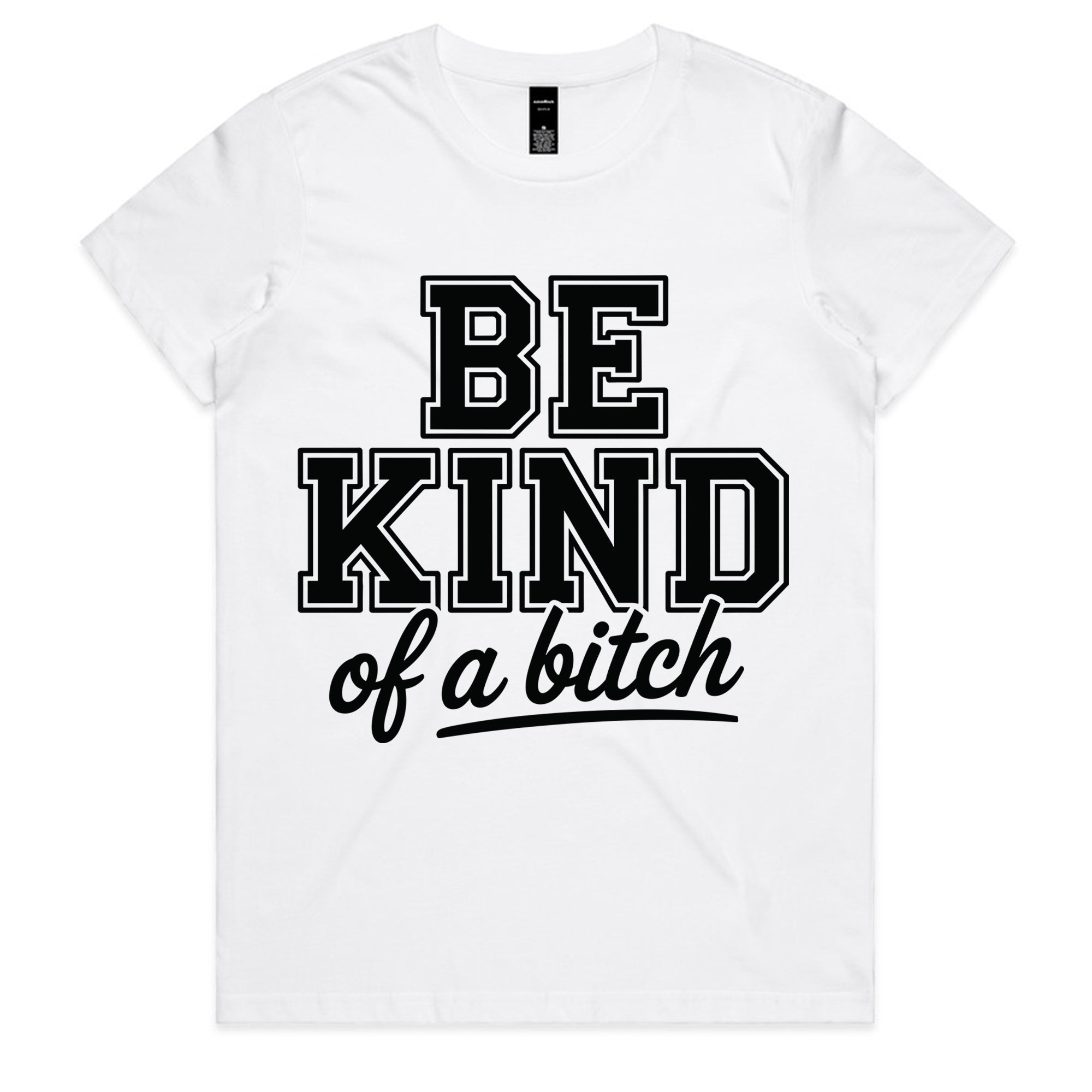 BE KIND of a bitch