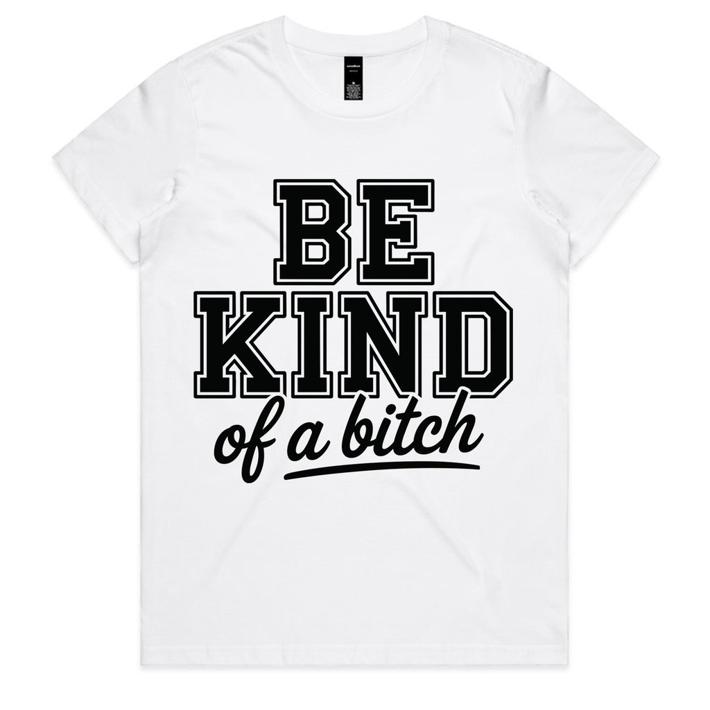 BE KIND of a bitch