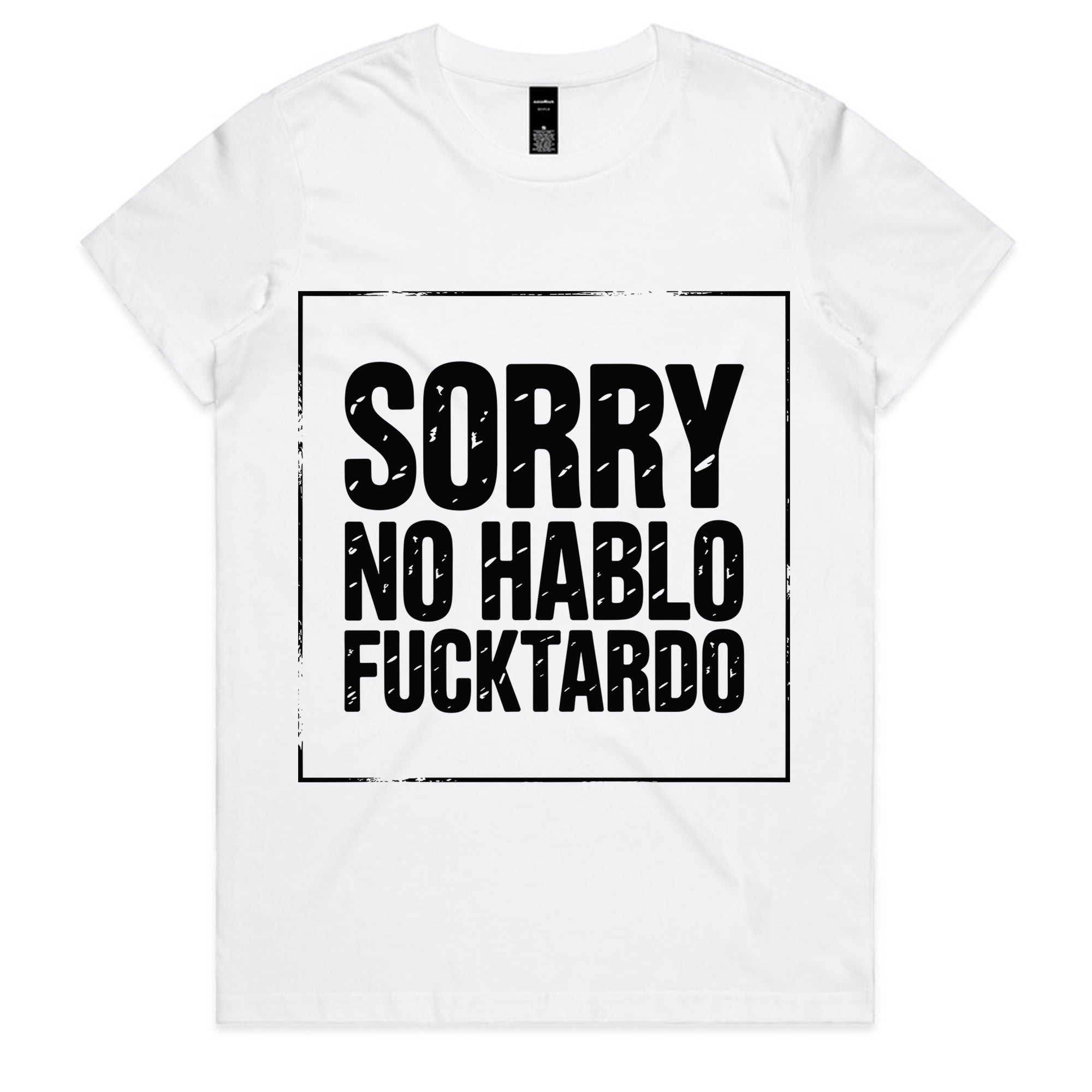 Sorry, No Hablo Fucktardo