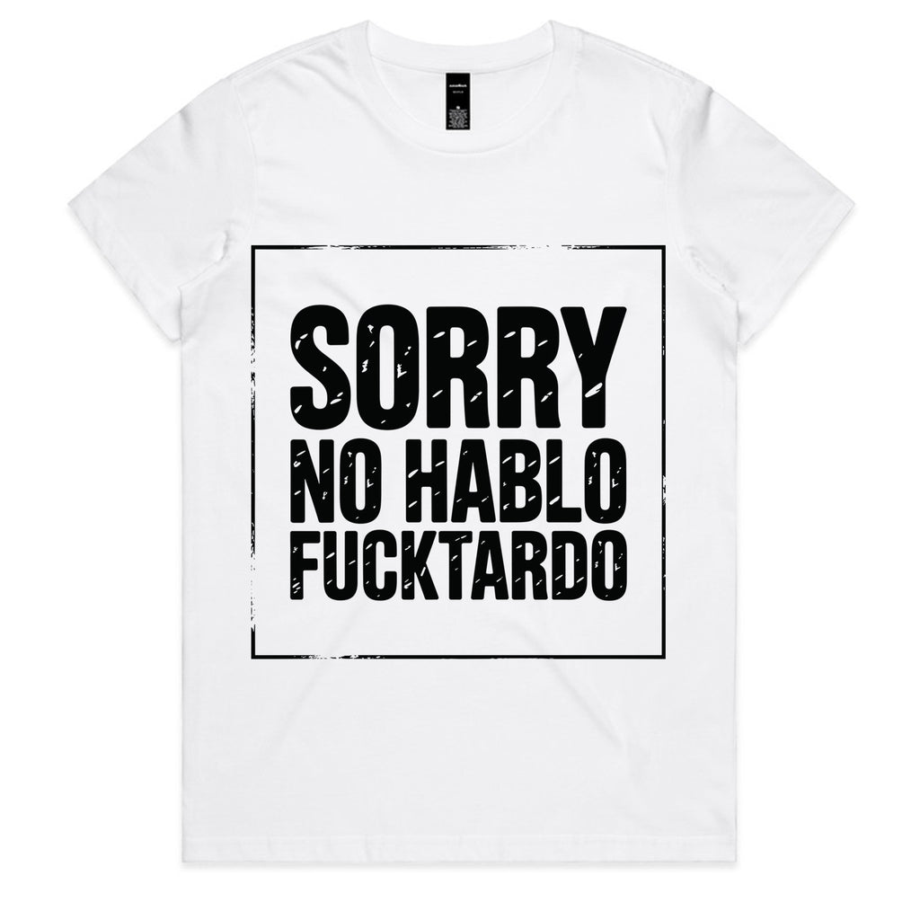 Sorry, No Hablo Fucktardo