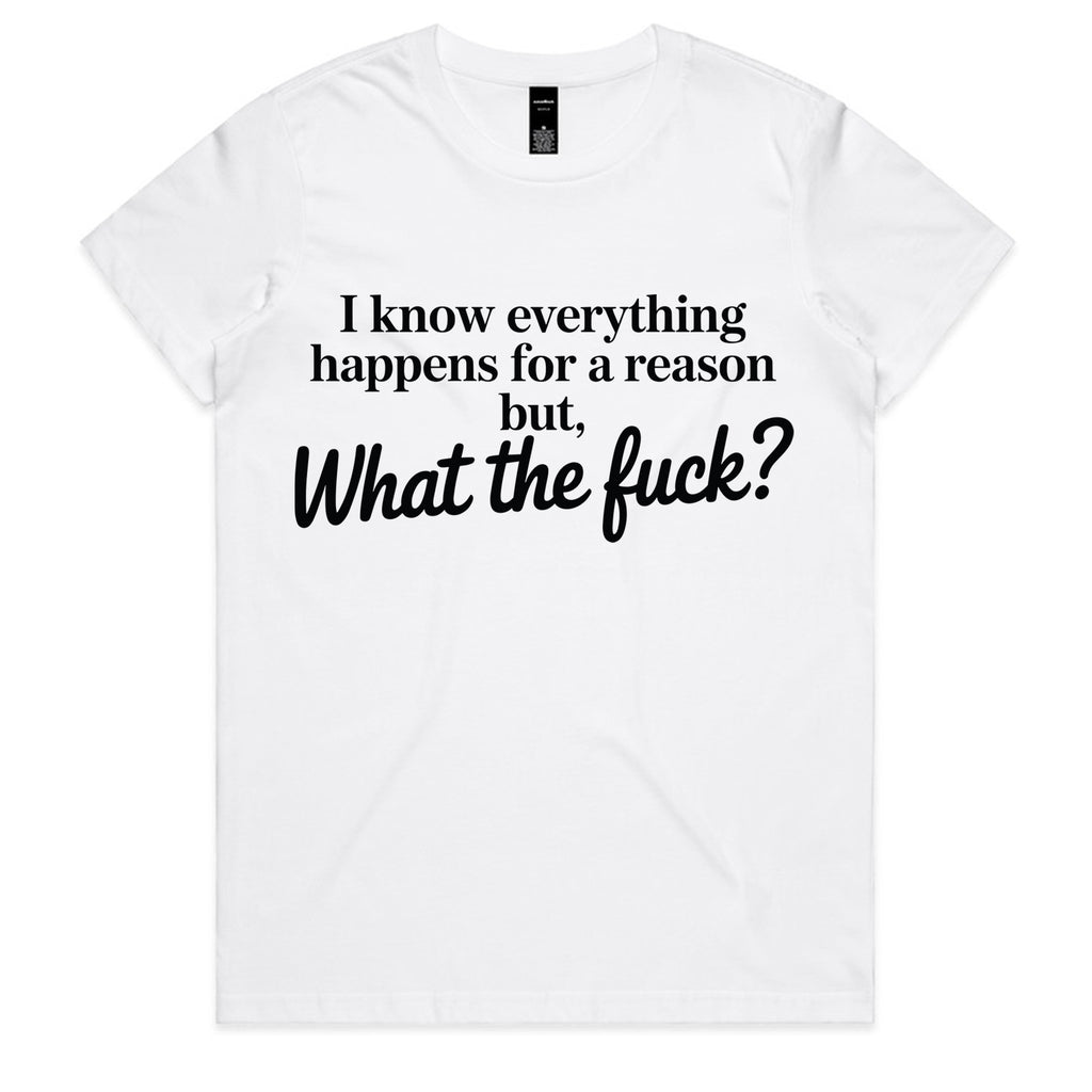I know everything happens for a reason but, what the fuck?
