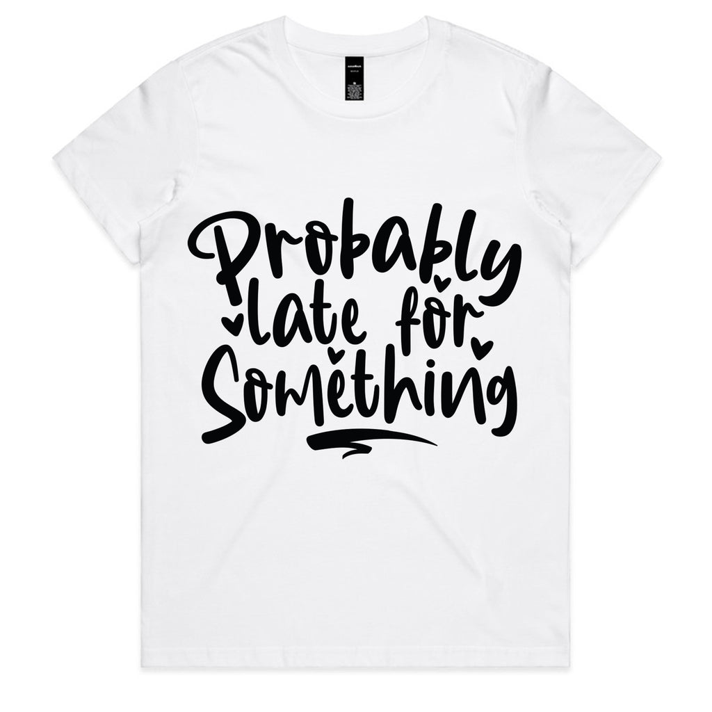Probably Late for Something