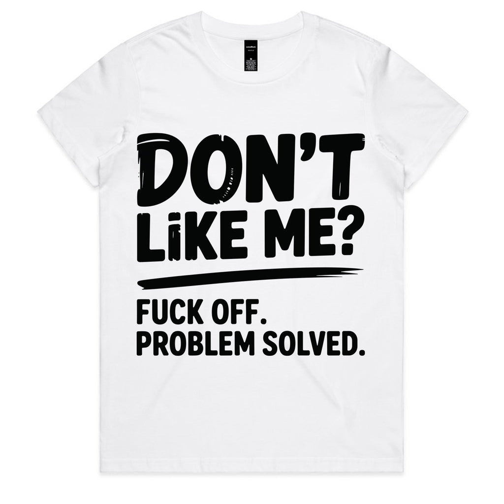 Don’t Like Me? Fuck Off. Problem Solved