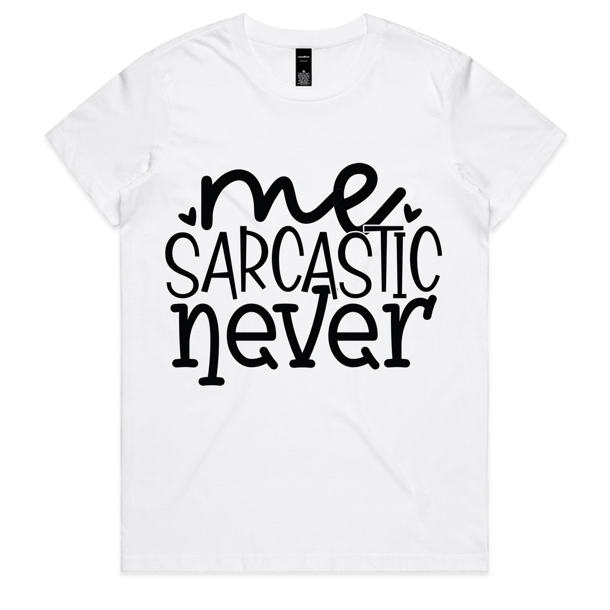 Me Sarcastic Never