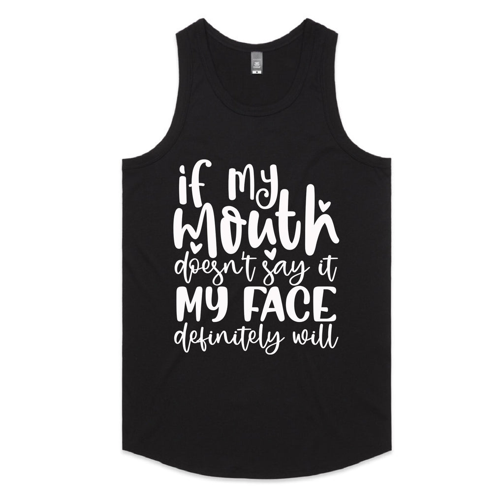 If my mouth doesn’t say it, my face definitely will