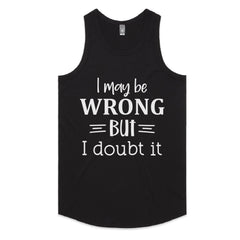 I May Be Wrong, But I Doubt It