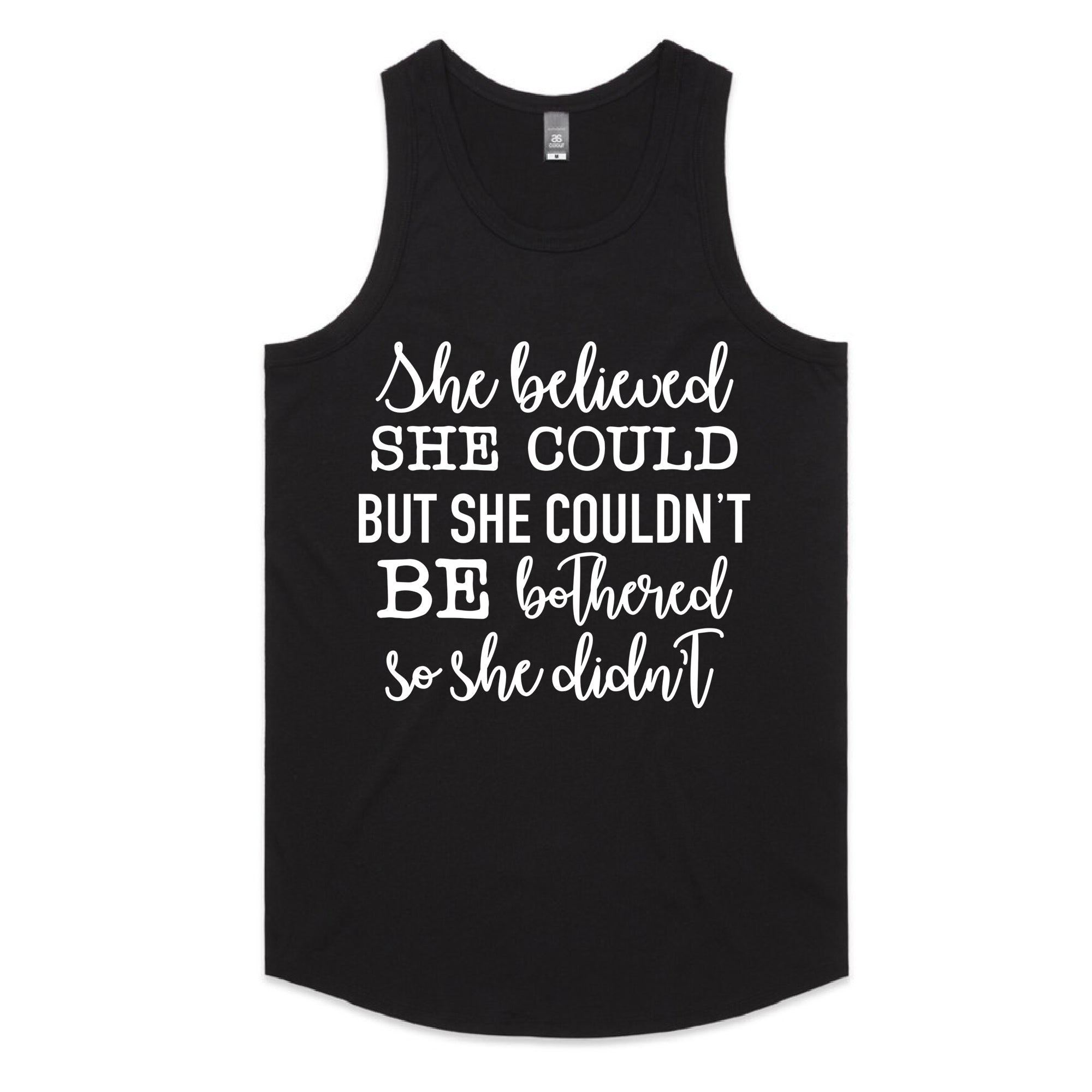 She Believed She Could but She Couldn’t Be Bothered, So She Didn’t