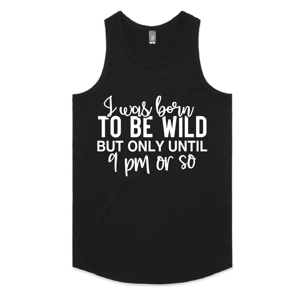 Born to Be Wild (But Only Until 9 PM)