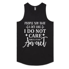 I Do Not Care… Thing Is, It’s Not An Act