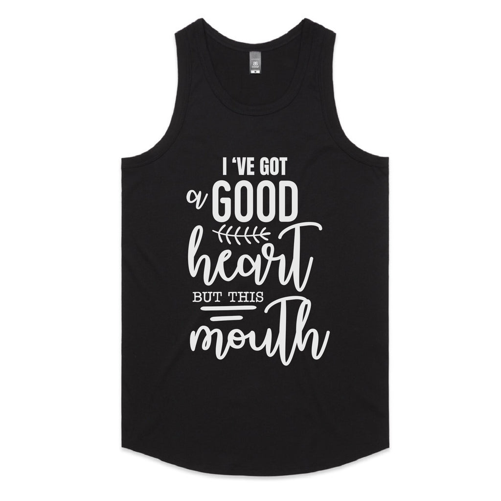 I’ve Got a Good Heart But This Mouth
