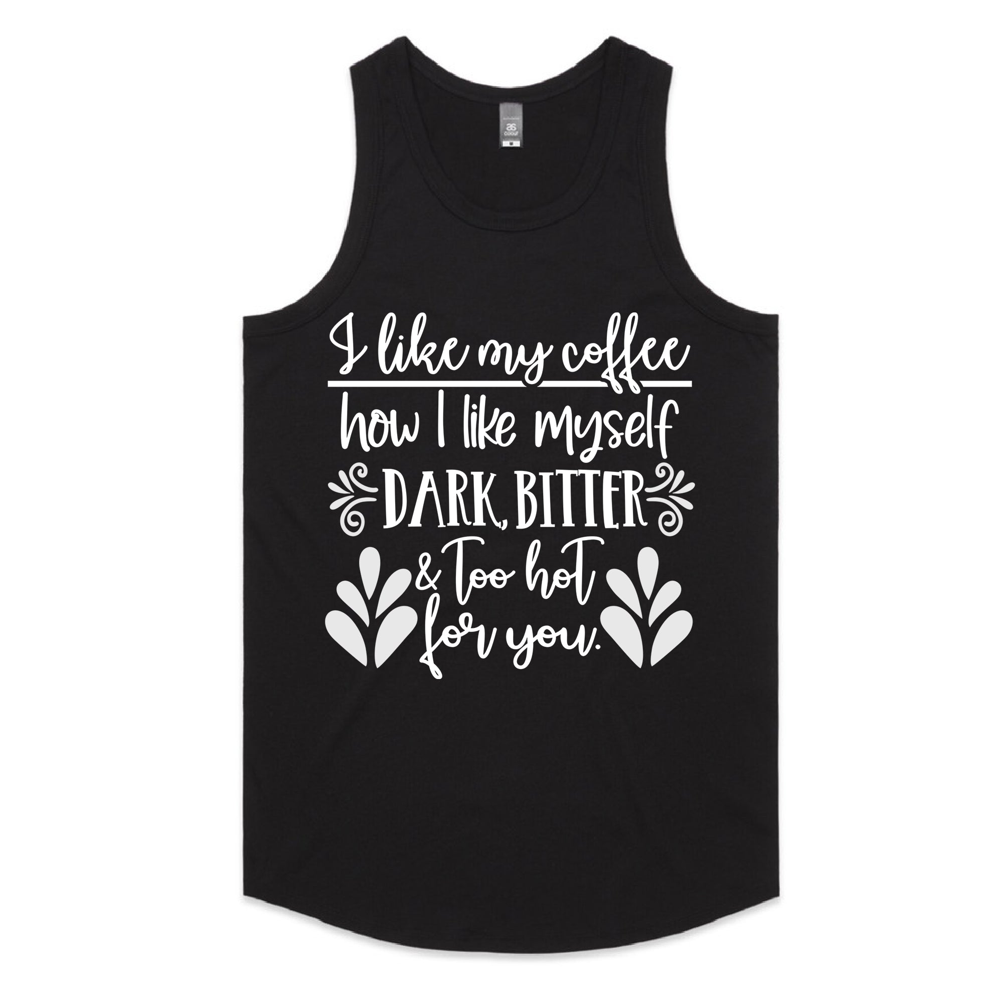I Like My Coffee How I Like Myself – Dark, Bitter & Too Hot For You