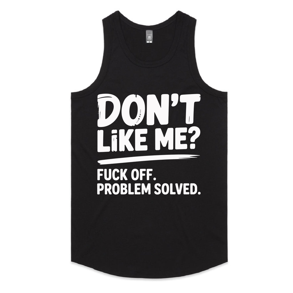 Don’t Like Me? Fuck Off. Problem Solved