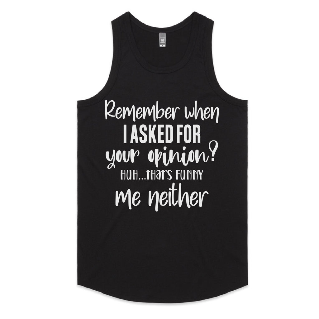Remember When I Asked for Your Opinion? Me Neither