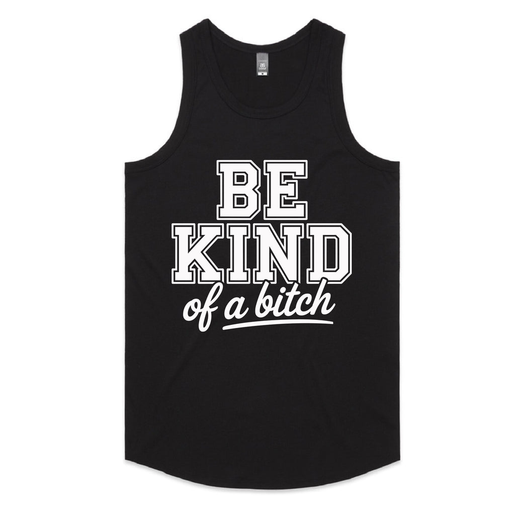 BE KIND of a bitch
