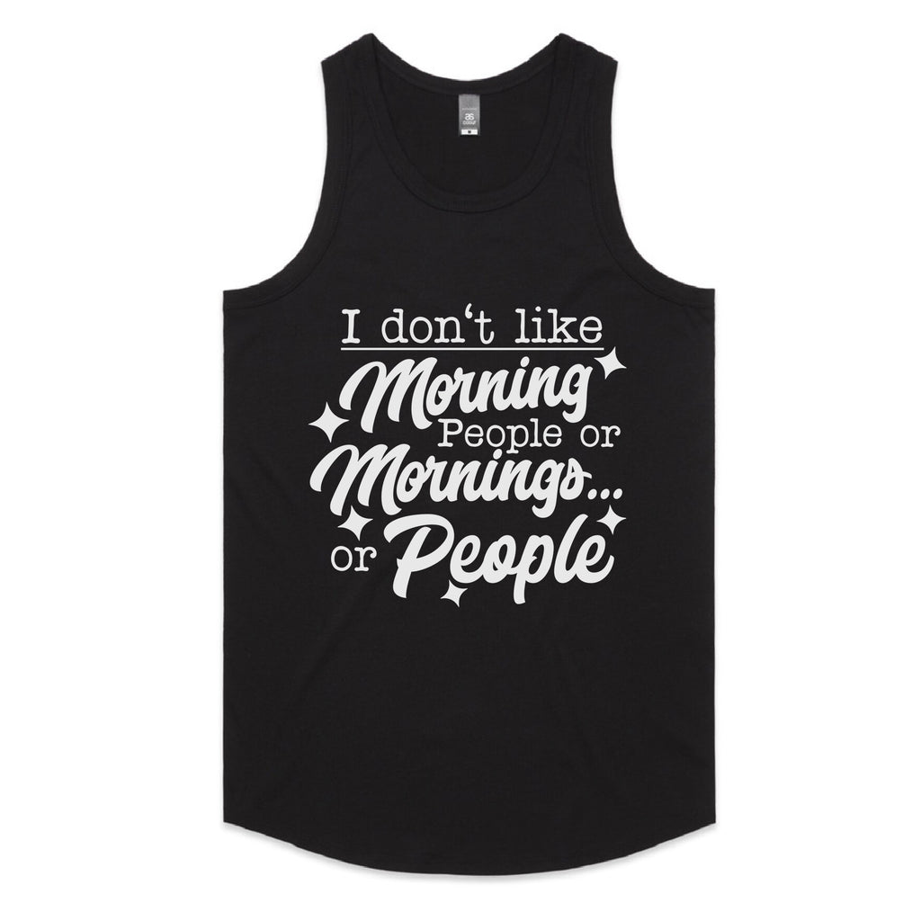 I Don’t Like Morning People or Mornings… or People