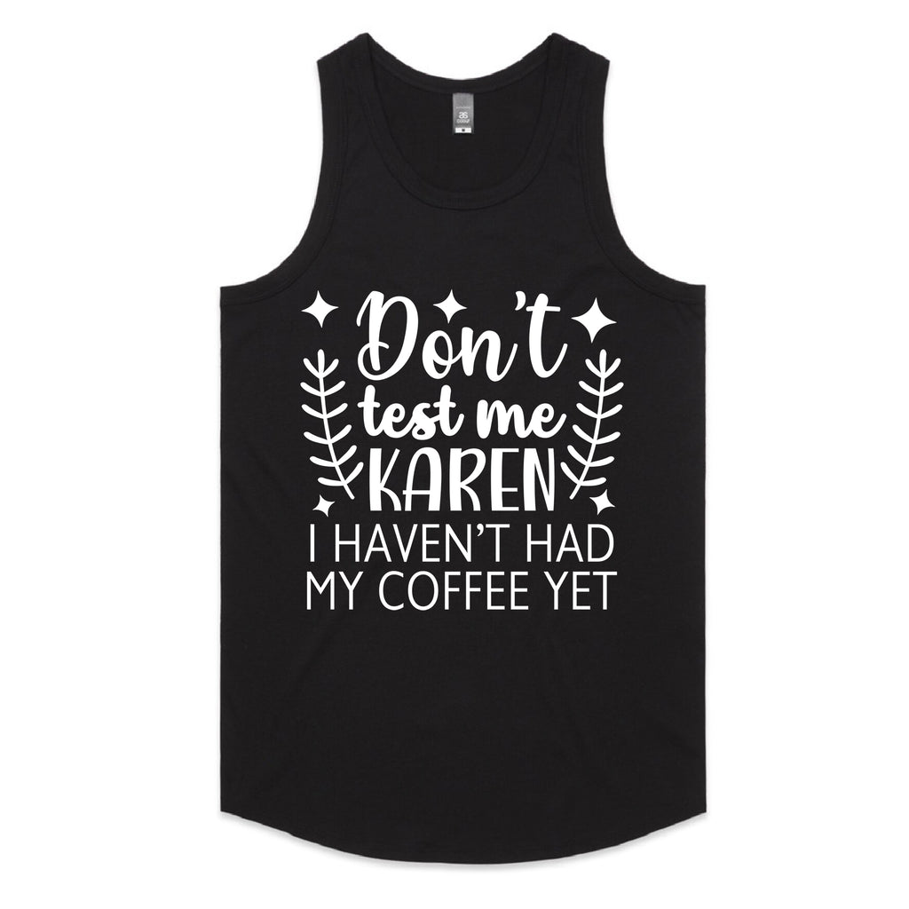 Don’t Test Me Karen