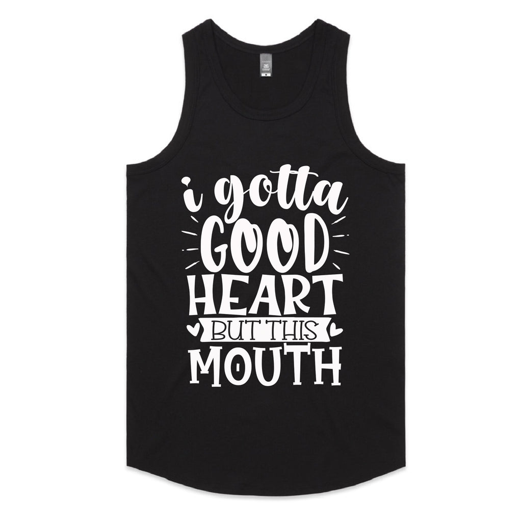 I Gotta Good Heart But This Mouth
