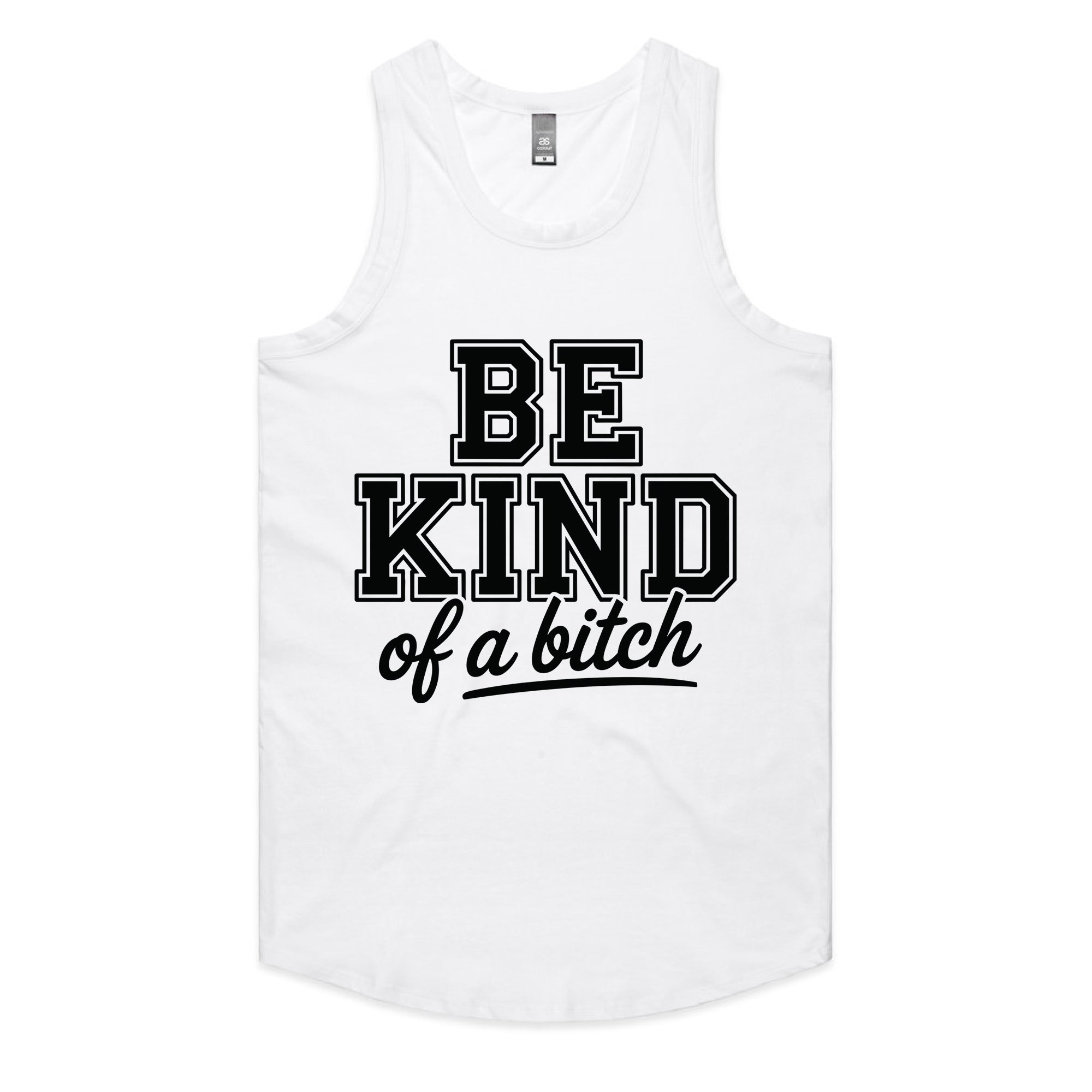 BE KIND of a bitch